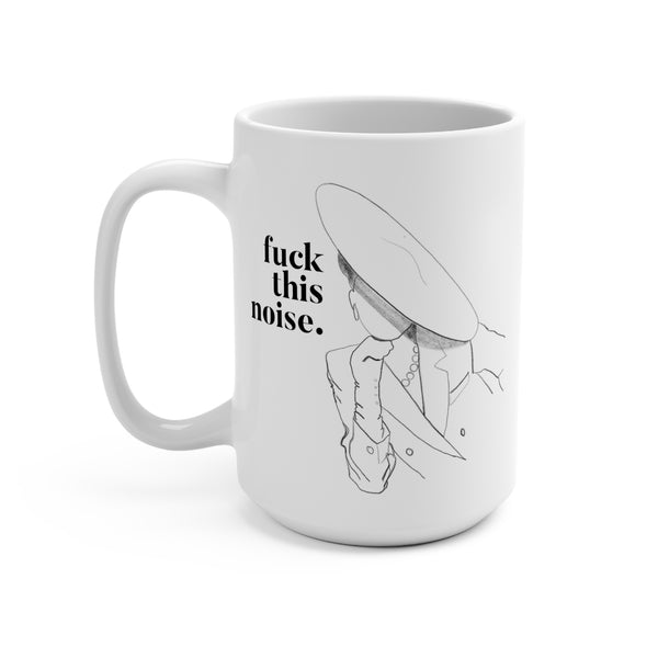 Fuck This Noise Mug