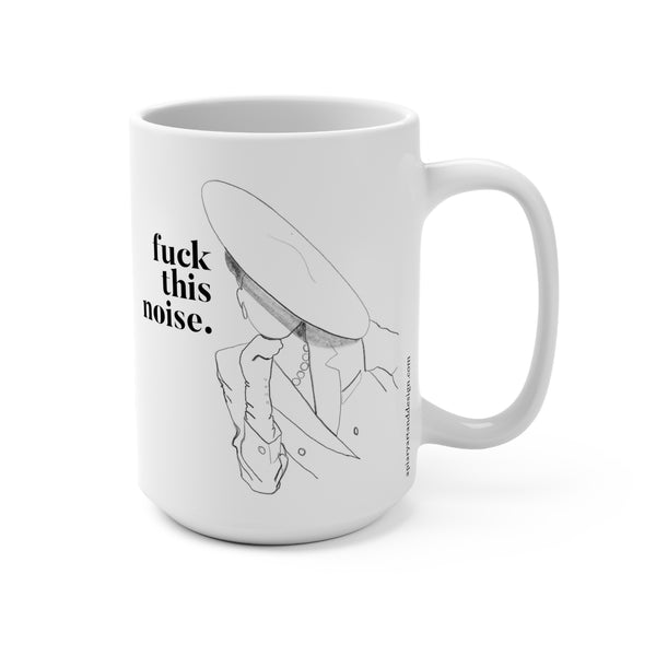 Fuck This Noise Mug