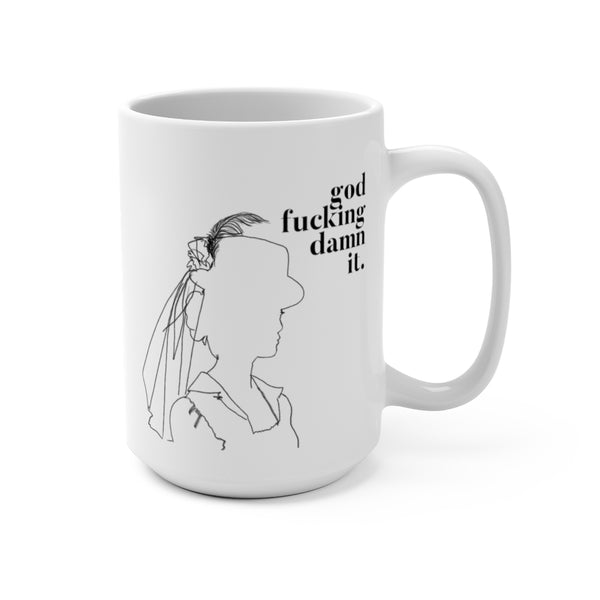 God Fucking Damn It Mug
