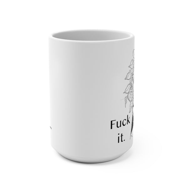 Fuck It Mug