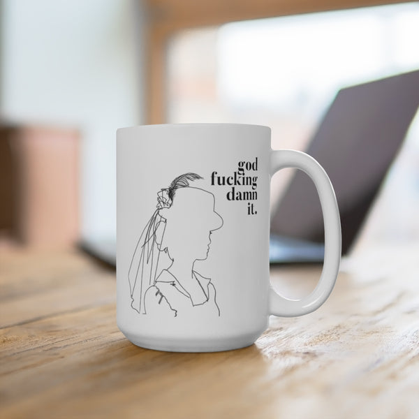 God Fucking Damn It Mug