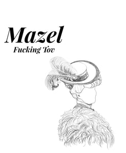 Mazel Fucking Tov Print