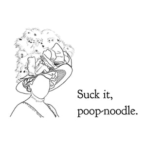 Suck it, Poop-Noodle